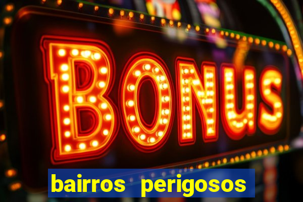 bairros perigosos porto alegre