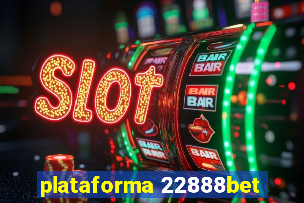 plataforma 22888bet