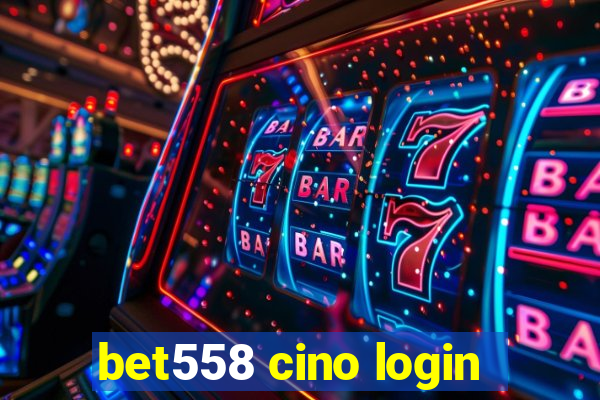bet558 cino login