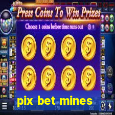 pix bet mines
