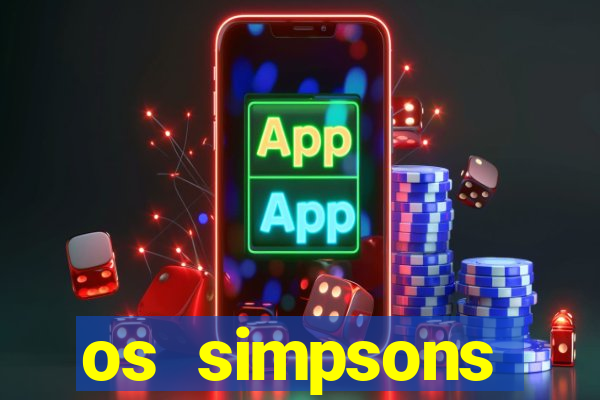 os simpsons assistir online dublado