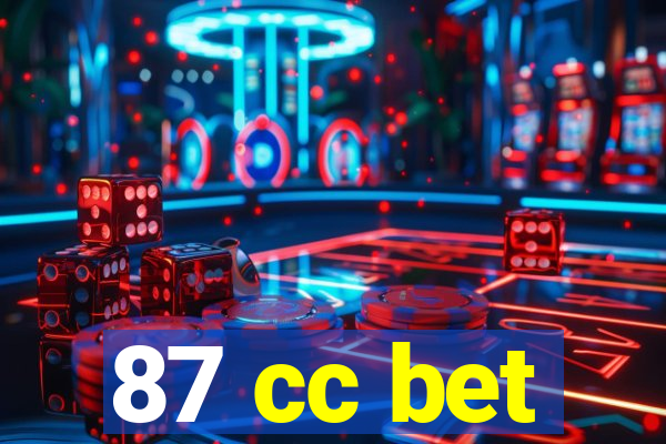 87 cc bet