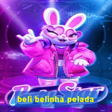 beli belinha pelada