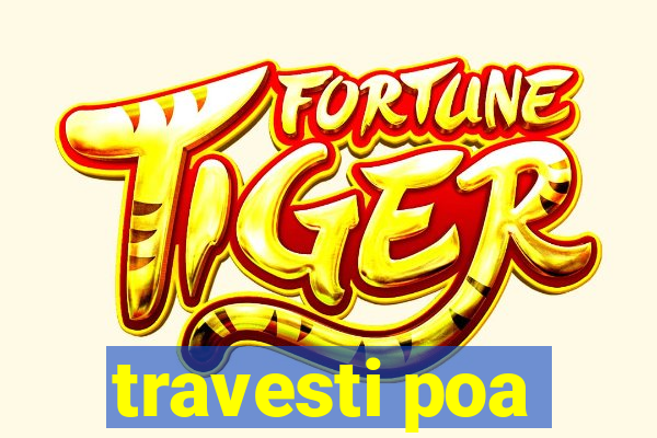 travesti poa