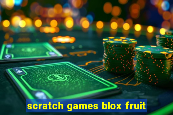 scratch games blox fruit