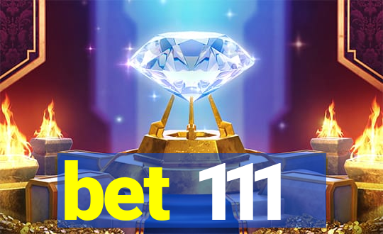 bet 111