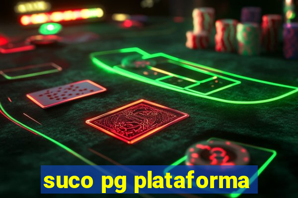 suco pg plataforma