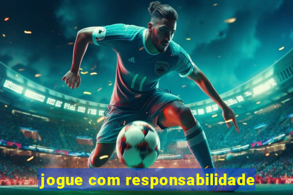 jogue com responsabilidade