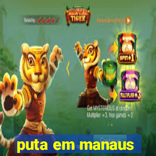 puta em manaus
