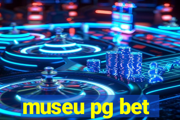 museu pg bet