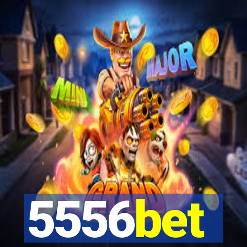 5556bet