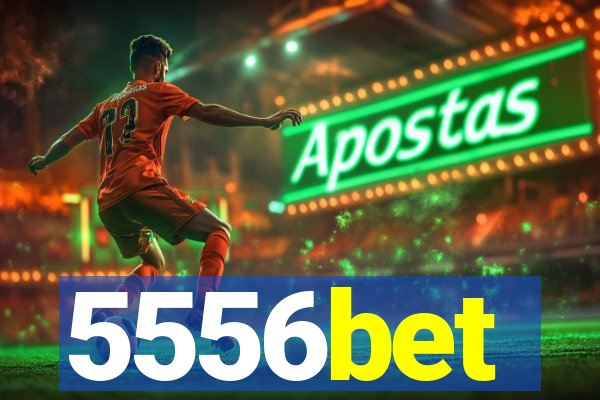 5556bet