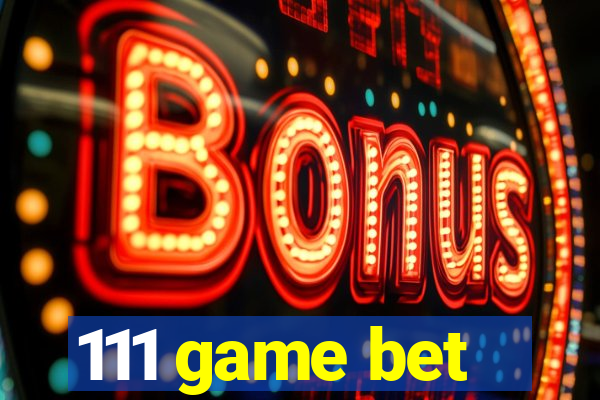 111 game bet