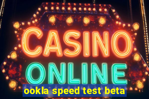 ookla speed test beta