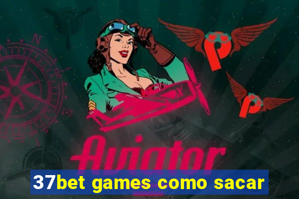 37bet games como sacar