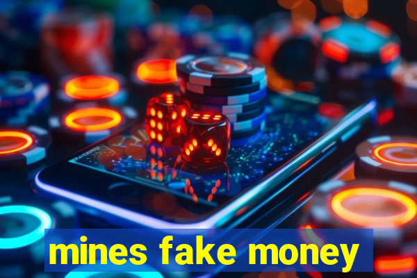 mines fake money