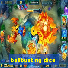 ballbusting dice