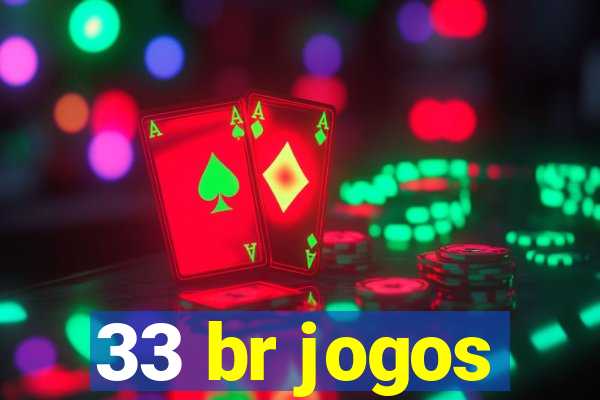 33 br jogos