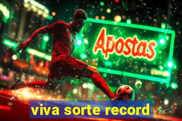 viva sorte record
