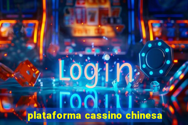 plataforma cassino chinesa