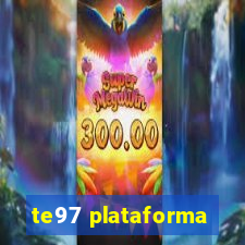 te97 plataforma