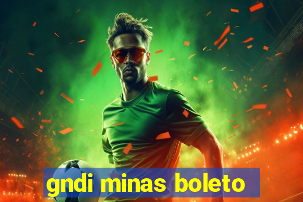 gndi minas boleto