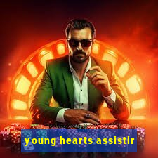 young hearts assistir