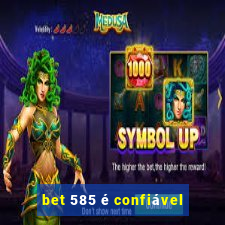 bet 585 é confiável