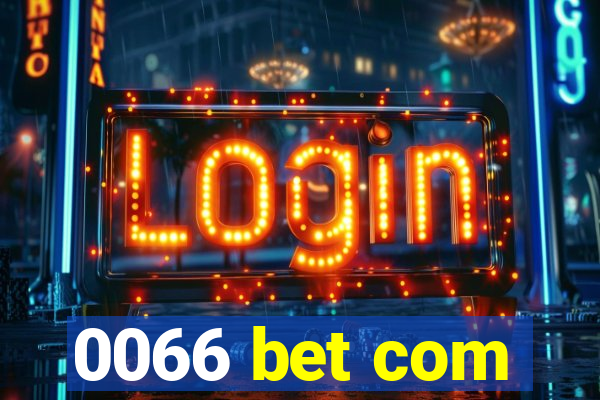 0066 bet com