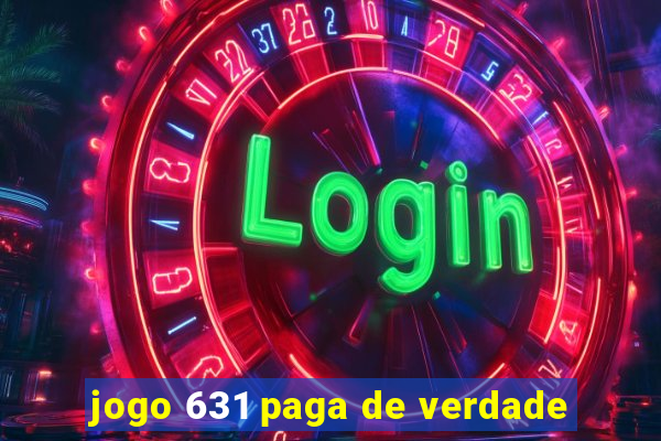 jogo 631 paga de verdade