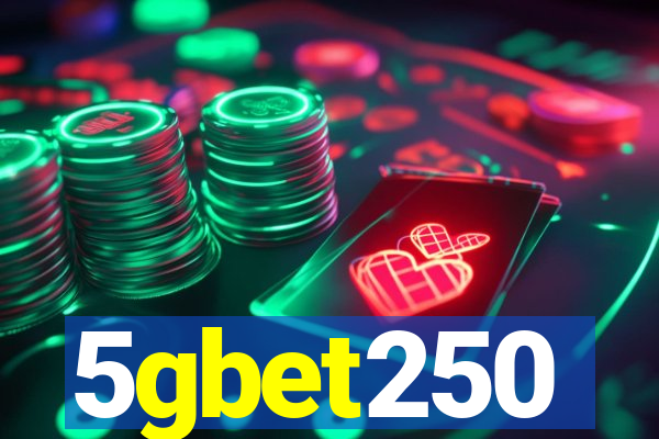 5gbet250