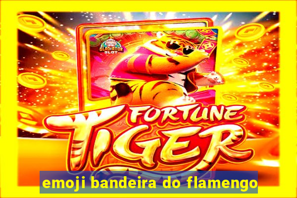 emoji bandeira do flamengo