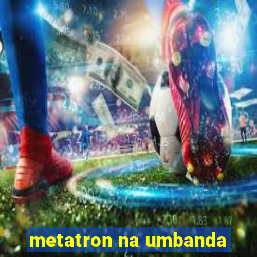 metatron na umbanda