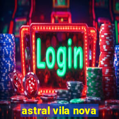 astral vila nova