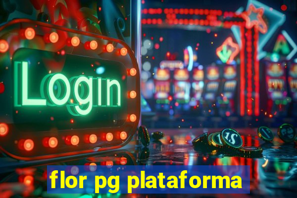 flor pg plataforma