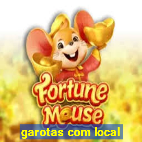 garotas com local