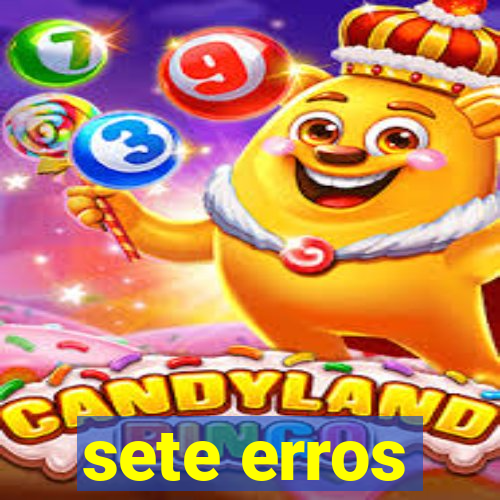 sete erros
