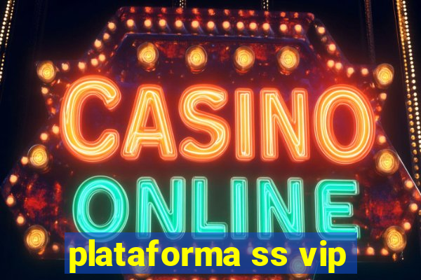 plataforma ss vip