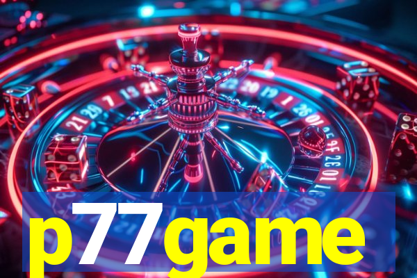 p77game