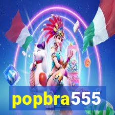 popbra555