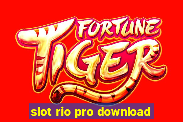 slot rio pro download