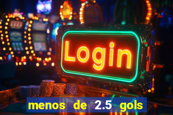 menos de 2.5 gols o que significa