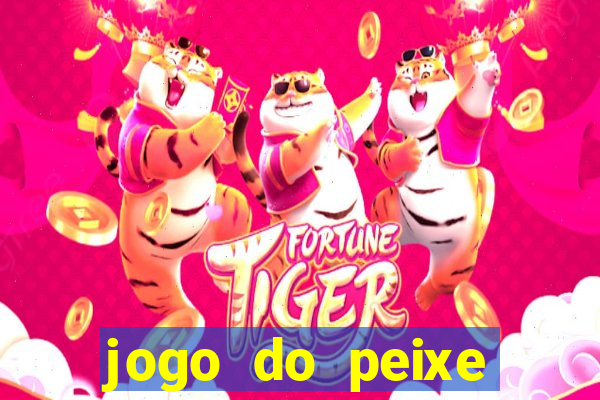 jogo do peixe ganhar dinheiro