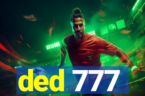 ded 777