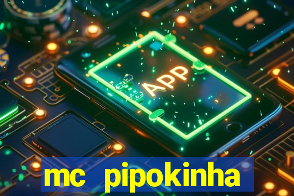 mc pipokinha privacy vazado