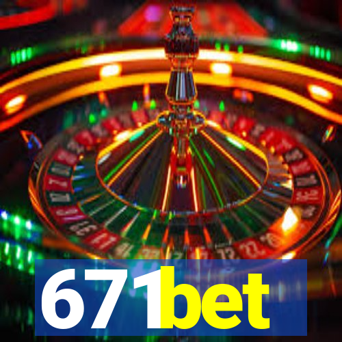 671bet