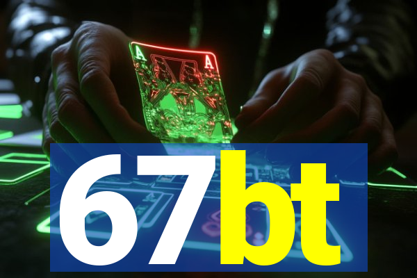 67bt