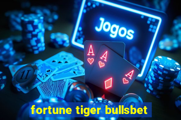 fortune tiger bullsbet
