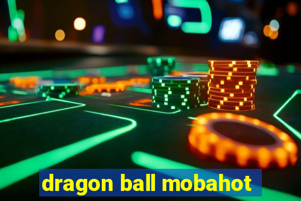 dragon ball mobahot