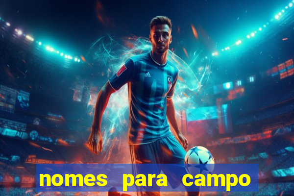 nomes para campo de futebol society